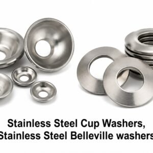 Stainless Steel Cup Washers, Stainless Steel Belleville washers, SS 316 and 304 cup washers, 301 Stainless Steel Belleville washers